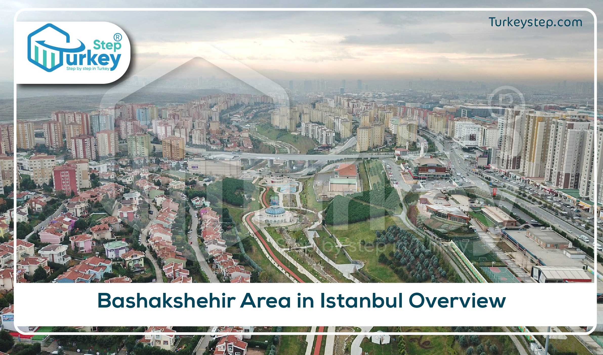 Bashakshehir Area in Istanbul Overview
